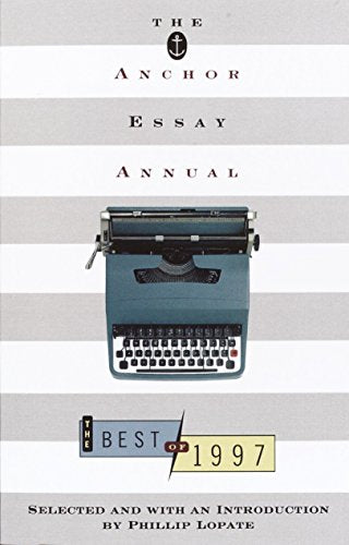 The Anchor Essay Annual: The Best of 1997