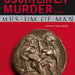 The Counterfeit Murder in the Museum of Man: A Norman de Ratour Mystery