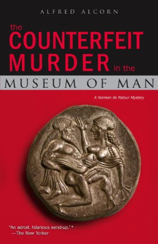 The Counterfeit Murder in the Museum of Man: A Norman de Ratour Mystery