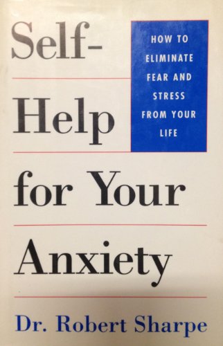 Self-help for your anxiety: The proven 'anxiety antidote' method