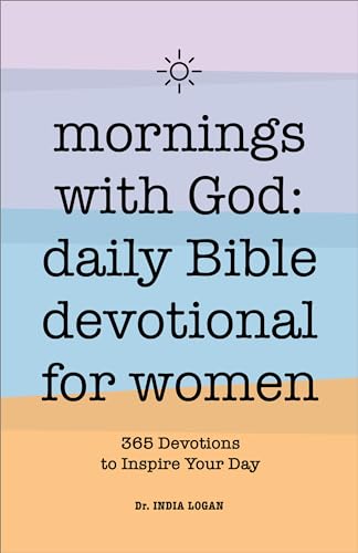 Mornings With God: Daily Bible Devotional for Women: 365 Devotions to Inspire Your Day
