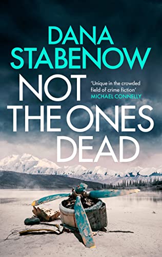 Not the Ones Dead (A Kate Shugak Investigation)