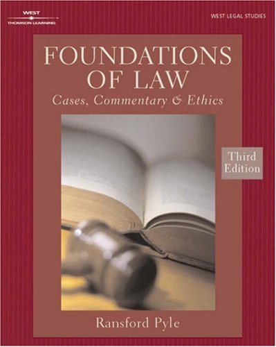 FOUNDATIONS OF LAW:CASES, COMMENTARY & ETHICS 3E (West Legal Studies)