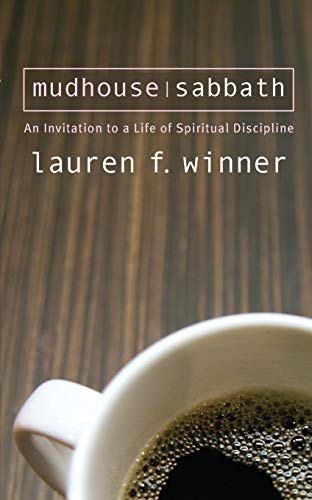 Mudhouse Sabbath: An Invitation to a Life of Spiritual Discipline (Pocket Classics)