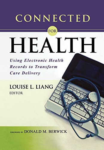 Connected for Health: Using Electronic Health Records to Transform Care Delivery