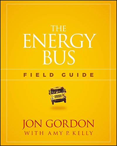 The Energy Bus Field Guide