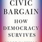 The Civic Bargain: How Democracy Survives