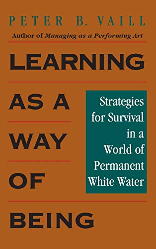 Learning as a Way of Being: Strategies for Survival in a World of Permanent White Water