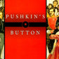 Pushkin's Button