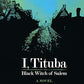 I, Tituba, Black Witch of Salem (CARAF Books: Caribbean and African Literature translated from the French)