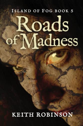 Roads of Madness (Island of Fog, Book 5)