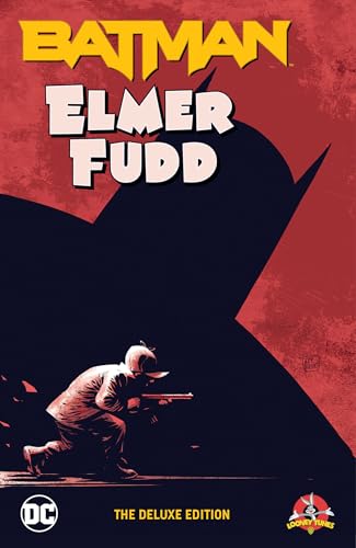 Batman/Elmer Fudd: The Deluxe Edition