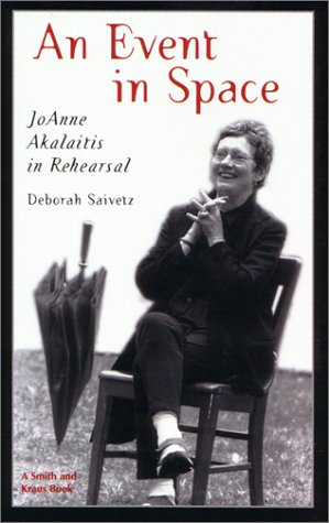 An Event in Space: Joanne Akalaitis in Rehearsal (Career Development Series)