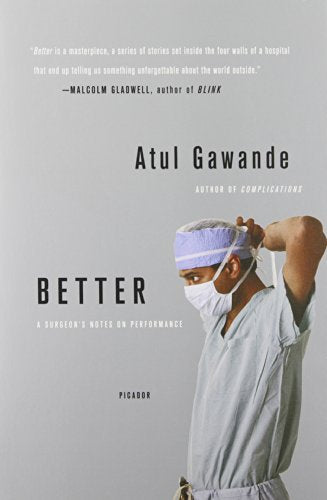 Better: A Surgeon's Notes on Performance