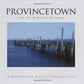 Provincetown and the National Seashore: A Photographic Essay