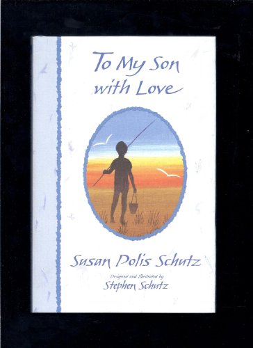 To My Son with Love: On the Important Things in Life (More Family Titles)