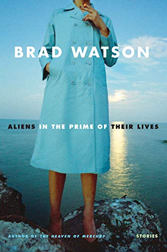 Aliens in the Prime of Their Lives: Stories