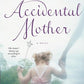 The Accidental Mother