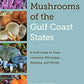 Mushrooms of the Gulf Coast States: A Field Guide to Texas, Louisiana, Mississippi, Alabama, and Florida (The Corrie Herring Hooks Series)