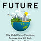 Fossil Future: Why Global Human Flourishing Requires More Oil, Coal, and Natural Gas--Not Less