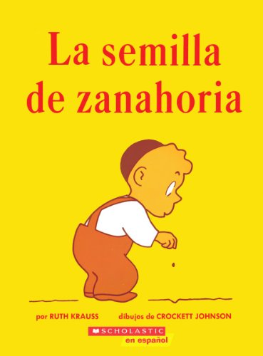 La Semilla de Zanahoria (The Carrot Seed) (Spanish Edition)