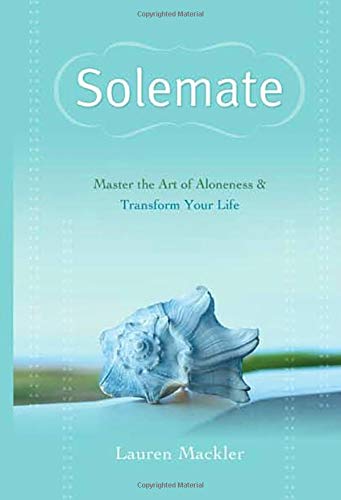 Solemate: Master the Art of Aloneness and Transform Your Life