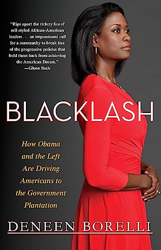 Blacklash: How Obama and the Left Are Driving Americans to the Government Plantation