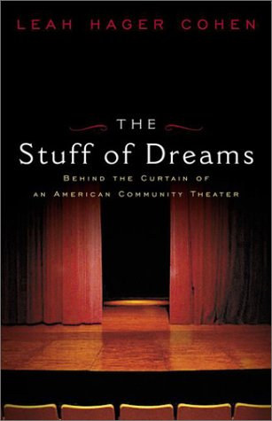 The Stuff of Dreams: Behind the Scenes of an American Community Theater