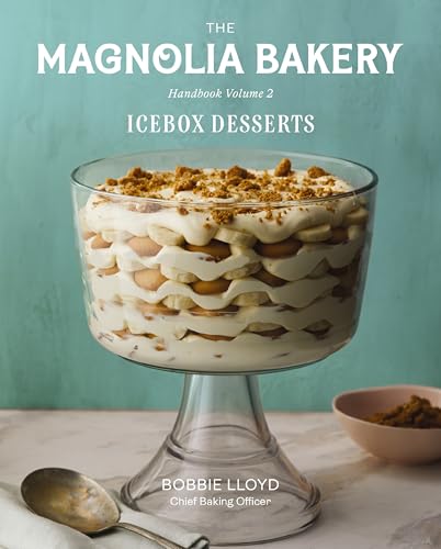 The Magnolia Bakery Handbook of Icebox Desserts: Classic and Creative Icebox Desserts with a Magnolia Bakery Twist, Share with Friends and Family