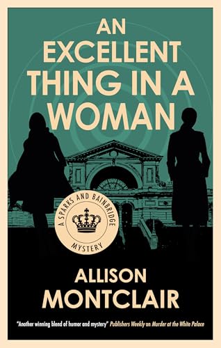An Excellent Thing in a Woman (A Sparks and Bainbridge Mystery, 7)