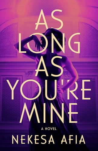 As Long as You're Mine: A Novel