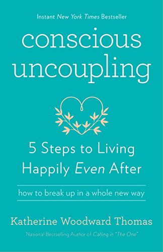 Conscious Uncoupling: 5 Steps to Living Happily Even After