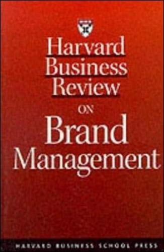Harvard Business Review on Brand Management (Harvard Business Review Paperback Series)