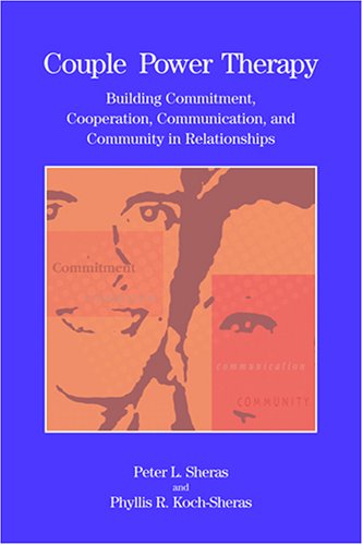 Couple Power Therapy: Building Commitment, Cooperation, Communication, And Community in Relationships (PSYCHOLOGISTS IN INDEPENDENT PRACTICE)