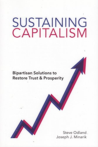 Sustaining Capitalism: Bipartisan Solution to Restore Trust & Prosperity.