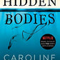 Hidden Bodies: A Novel