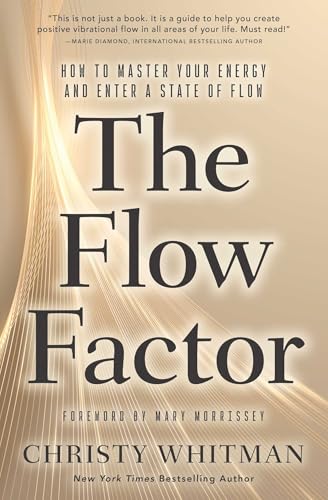 The Flow Factor: How to Master Your Energy and Enter a State of Flow