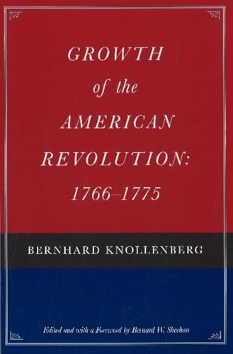 GROWTH OF THE AMERICAN REVOLUTION: 1766-1775