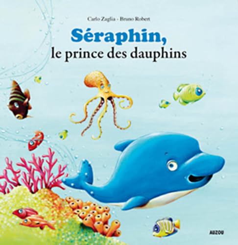 SERAPHIN, LE PRINCE DES DAUPHINS (French Edition)