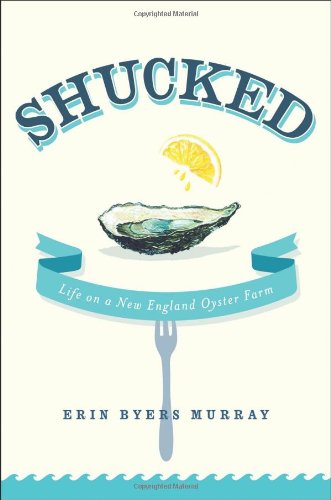 Shucked: Life on a New England Oyster Farm