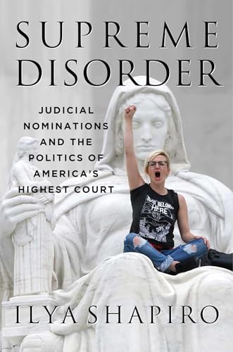 Supreme Disorder: Judicial Nominations and the Politics of America's Highest Court