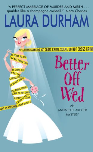 Better Off Wed: An Annabelle Archer Mystery