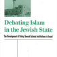 Debating Islam in the Jewish State: The Development of Policy Toward Islamic Institutions in Israel (Suny Israeli Studies)