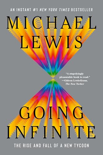 Going Infinite: The Rise and Fall of a New Tycoon