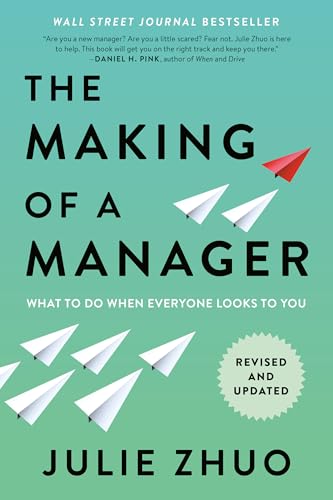 The Making of a Manager: What to Do When Everyone Looks to You
