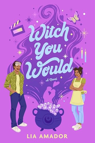 Witch You Would: A Magical Rom-Com of Spellcasting Reality Shows, Unlikely Love, and Enchanting Sabotage in the Heart of Miami