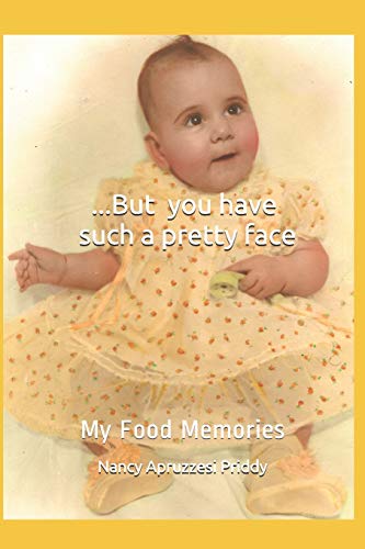...But you have such a pretty face: My Food Memories