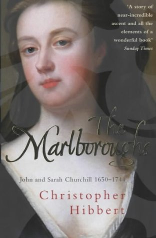 The Marlboroughs : John and Sarah Churchill 1650-1744