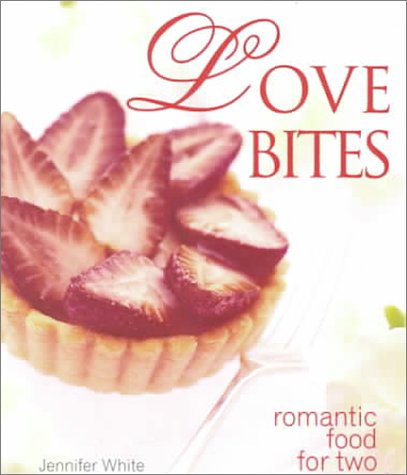 Love Bites: Romantic Food for Two