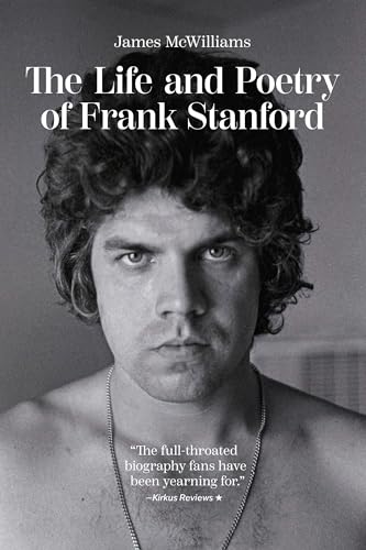 The Life and Poetry of Frank Stanford